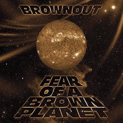 Fear Of A Brown Planet [Disco de Vinil] por Brownout — capa do álbum