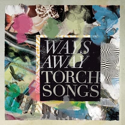 TORCH SONGS por Ways Away — capa do álbum