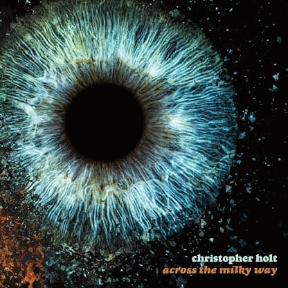 Across The Milky Way [Limited Edition Tangerine Colored Vinyl LP] por Christopher Holt — capa do álbum
