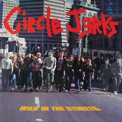 Wild in the Streets (40th Anniversary Edition) [Disco de Vinil] por Circle Jerks — capa do álbum