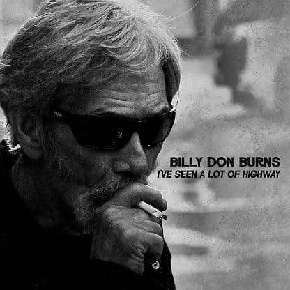 I'VE SEEN A LOT OF HIGHWAY por Billy Don Burns — capa do álbum