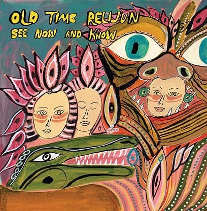 See Now and Know [Disco de Vinil] por Old Time Relijun — capa do álbum