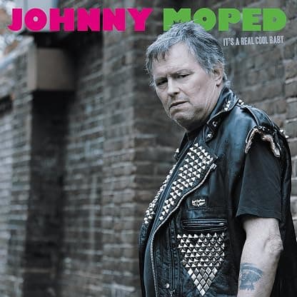 It's a Real Cool Baby [Disco de Vinil] por Johnny Moped — capa do álbum