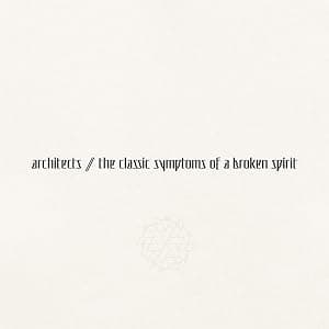 the classic symptoms of a broken spirit por Architects — capa do álbum