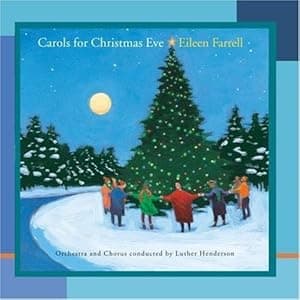 Carols For Christmas Eve por Eileen Farrell — capa do álbum