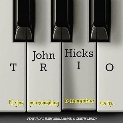 I'LL GIVE YOU SOMETHING TO REMEMBER ME BY por John Hicks Trio — capa do álbum