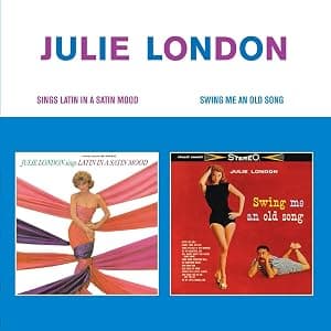 SINGS LATIN IN A SATIN MOOD & SWING ME AN OLD SONG por Julie London — capa do álbum