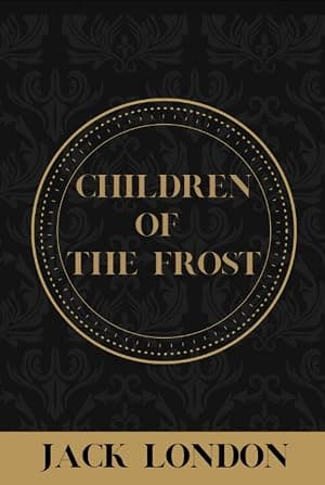 Children of the Frost: with annotated por Jack London — capa do álbum