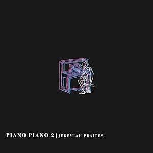Piano Piano 2 por Jeremiah Fraites — capa do álbum