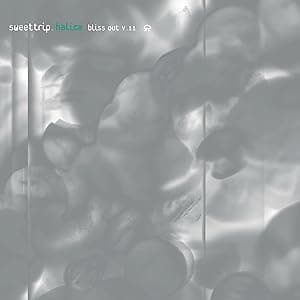 Halica: Bliss Out, Vol. 11 (expanded Edition) por Sweet Trip — capa do álbum