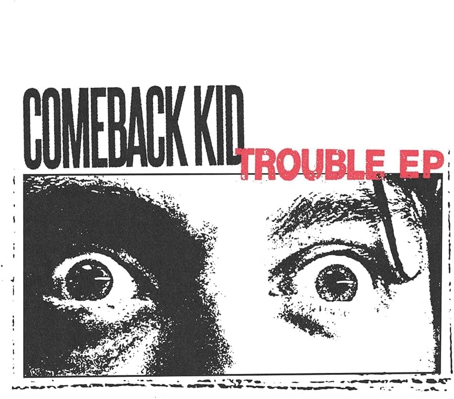 Trouble EP - Clear/Black Yolk W Red Splatter por Comeback Kid — capa do álbum