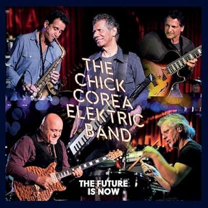 Future Is Now por Chick Corea Elektric Band — capa do álbum