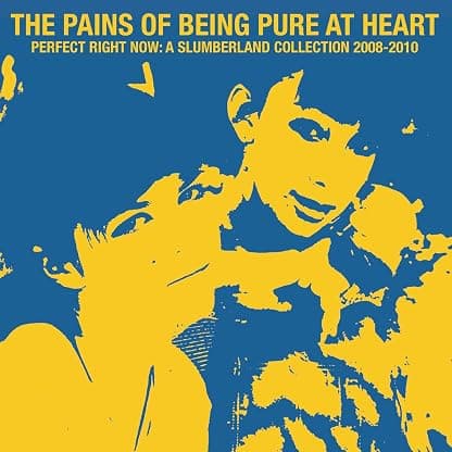 Perfect Right Now: A Slumberland Collection 2008-2010 (MILKY CLEAR W/ BLUE & YELLOW SPLATTER VINYL) por The Pains Of Being Pure At Heart — capa do álbum