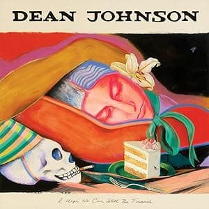 I Hope We Can Still Be Friends (“SO MUCH BETTER NOW BLUE” VINYL) por Dean Johnson — capa do álbum