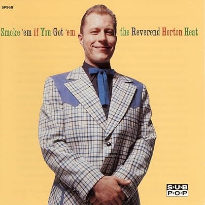 Smoke Em If You Got Em por The Reverend Horton Heat — capa do álbum