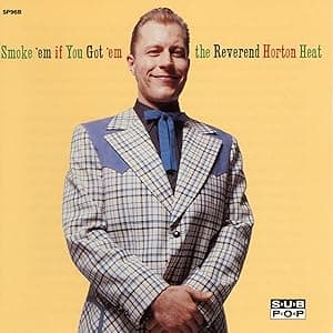 Smoke Em If You Got Em por The Reverend Horton Heat — capa do álbum