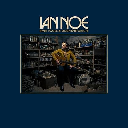 River Fools and Mountain Saints por Ian Noe — capa do álbum