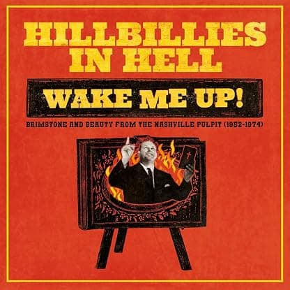 HILLBILLIES IN HELL: WAKE ME UP BRIMSTONE & BEAUTY FROM THE NASHVILLE PULPIT (1952-1974) por Various Artists — capa do álbum