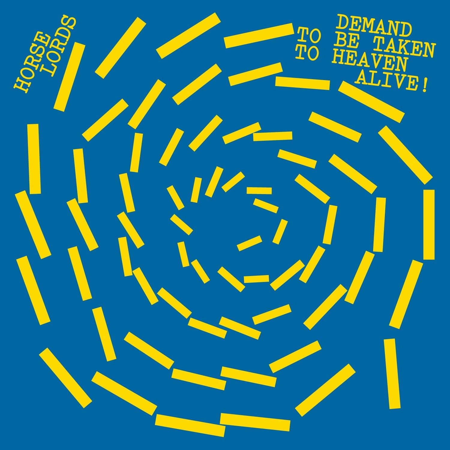 HORSE LORDS - DEMAND TO BE TAKEN TO HEAVEN ALIVE! (WHITE VINYL) por Horse Lords — capa do álbum