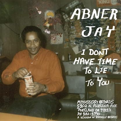 I DON'T HAVE TIME TO LIE TO YOU por Abner Jay — capa do álbum