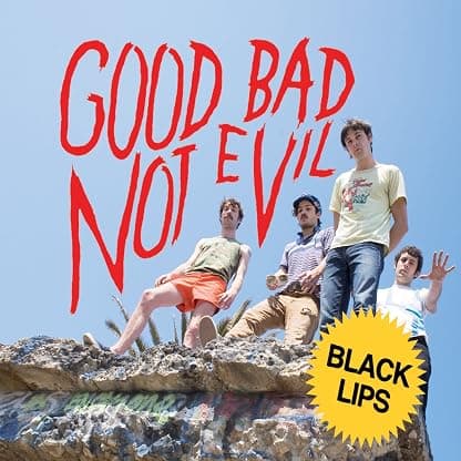 GOOD BAD NOT EVIL (DELUXE EDITION/SKY BLUE VINYL/2LP) por Black Lips — capa do álbum