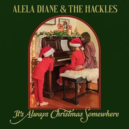 It's Always Christmas Somewhere por Alela Diane & The Hackles — capa do álbum