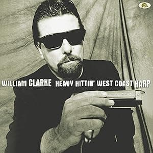 Heavy Hittin' West Coast Harp por William Clarke — capa do álbum