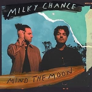 Mind The Moon por Milky Chance — capa do álbum