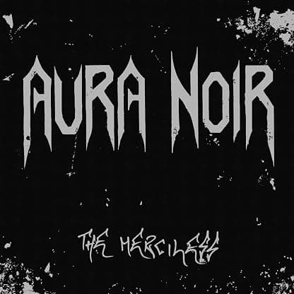 The Merciless por Aura Noir — capa do álbum