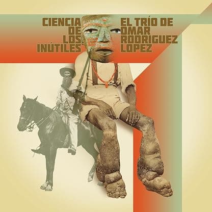 CIENCIA DE LOS INUTILES por El Trío De Omar Rodríguez-López — capa do álbum