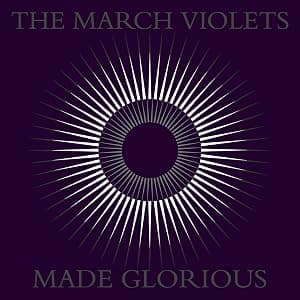 Made Glorious por The March Violets — capa do álbum