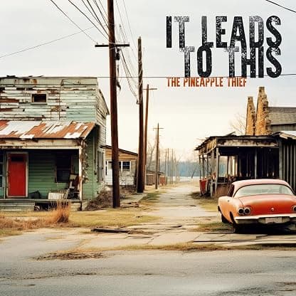 It Leads To This por The Pineapple Thief — capa do álbum