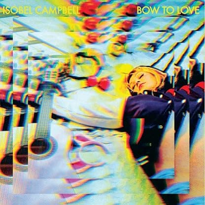 Bow To Love por Isobel Campbell — capa do álbum
