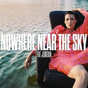 Nowhere Near The Sky por The Jordan — capa do álbum