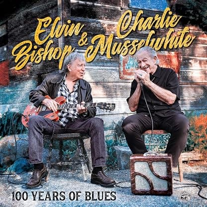 100 YEARS OF BLUES por Elvin Bishop & Charlie Musselwhite — capa do álbum