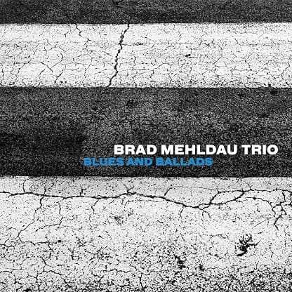 Blues and Ballads por Brad Mehldau Trio — capa do álbum