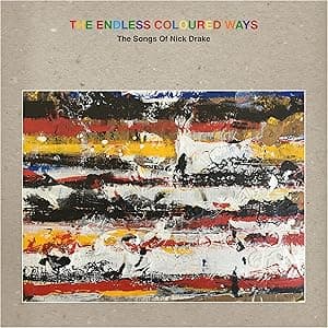 The Endless Coloured Ways: The Songs of Nick Drake (Various Artists) por Músicas MP3 — capa do álbum