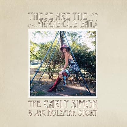 These Are The Good Old Days: The Carly Simon & Jac Holzman Story por Carly Simon — capa do álbum