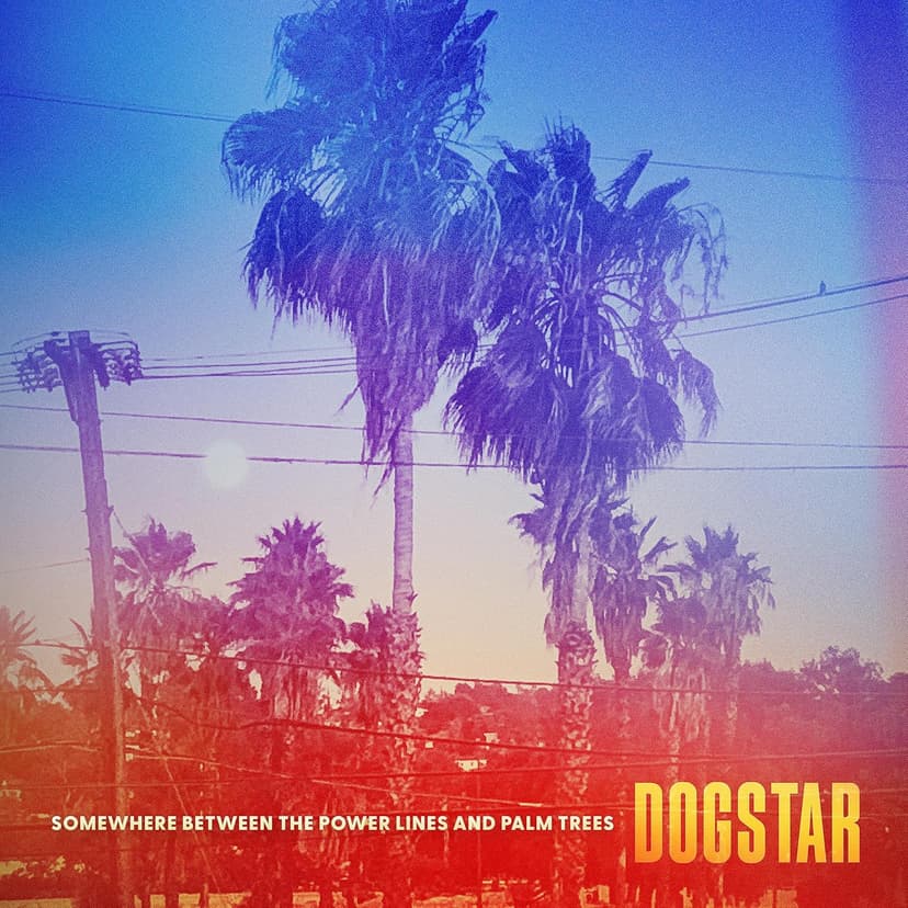Somewhere Between The Power Lines And Palm Trees por Dogstar — capa do álbum